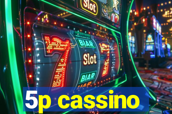 5p cassino